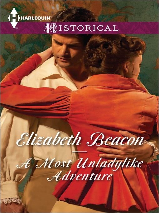Title details for A Most Unladylike Adventure by Elizabeth Beacon - Available